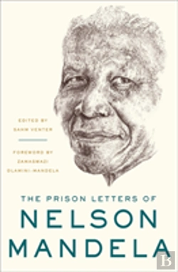 Bertrand.pt - The Prison Letters Of Nelson Mandela