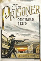 The Prisoner Of Orchard Bend