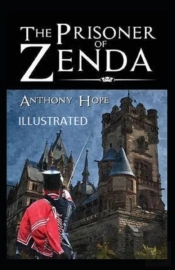 The Prisoner Of Zenda (Illustrated Edition)