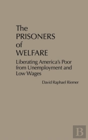 The Prisoners Of Welfare