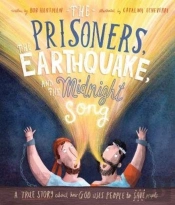 The Prisoners, The Earthquake, And The Midnight Song Storybook