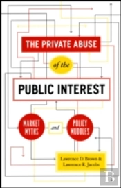 The Private Abuse Of The Public Interest