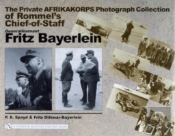 The Private Afrikakorps Photograph Collection Of Rommel'S Chief-Of Staff Generalleutnant Fritz Bayerlein