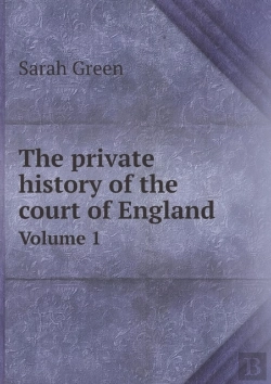 Bertrand.pt - The Private History Of The Court Of England Volume 1