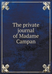 The Private Journal Of Madame Campan
