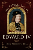 The Private Life Of Edward Iv