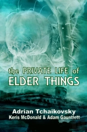 The Private Life Of Elder Things