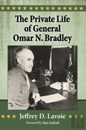 The Private Life Of General Omar N. Bradley
