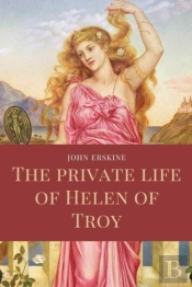 The Private Life Of Helen Of Troy