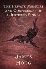 The Private Memoirs And Confessions Of A Justified Sinner (Annotated)