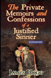 The Private Memoirs And Confessions Of A Justified Sinner Illustrated
