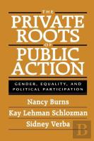 The Private Roots Of Public Action