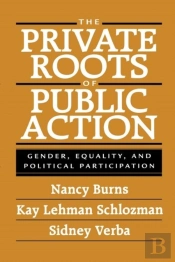 The Private Roots Of Public Action