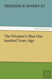 The Privateer'S-Man One Hundred Years Ago