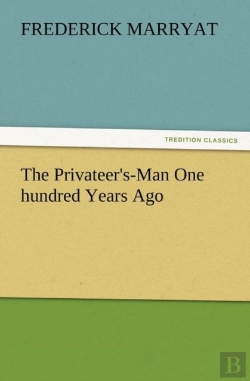 Bertrand.pt - The Privateer'S-Man One Hundred Years Ago