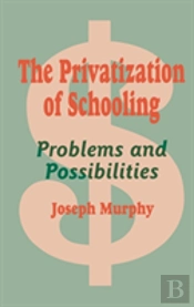 The Privatization Of Schooling