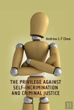 Bertrand.pt - The Privilege Against Self-Incrimination And Criminal Justice