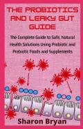 The Probiotics And Leaky Gut Guide