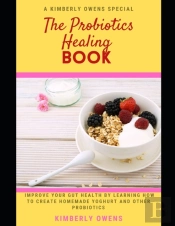 The Probiotics Healing Book