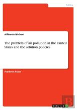 The Problem Of Air Pollution In The United States And The Solution Policies
