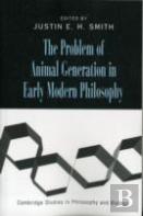 The Problem Of Animal Generation In Early Modern Philosophy