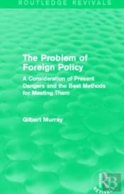 The Problem Of Foreign Policy (Routledge Revivals)