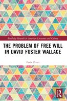 The Problem Of Free Will In David Foster Wallace