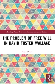 The Problem Of Free Will In David Foster Wallace