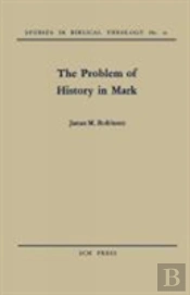 The Problem Of History In Mark