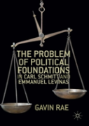 The Problem Of Political Foundations In Carl Schmitt And Emmanuel Levinas
