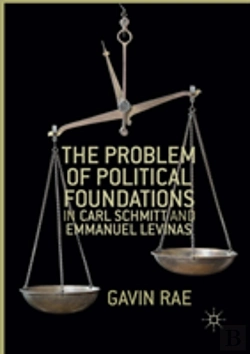 Bertrand.pt - The Problem Of Political Foundations In Carl Schmitt And Emmanuel Levinas