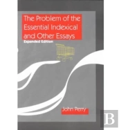 The Problem Of The Essential Indexical And Other Essays, Expanded Edition