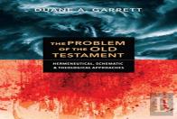 The Problem Of The Old Testament Â€“ Hermeneutical, Schematic, And Theological Approaches