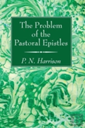 The Problem Of The Pastoral Epistles
