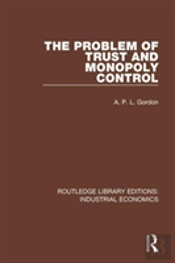 The Problem Of Trust And Monopoly Control