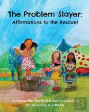 The Problem Slayer - Affirmations To The Rescue!