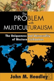 The Problem With Multiculturalism