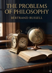 The Problems Of Philosophy - By Bertrand Russell