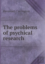 The Problems Of Psychical Research