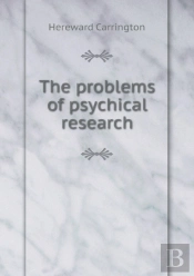 The Problems Of Psychical Research