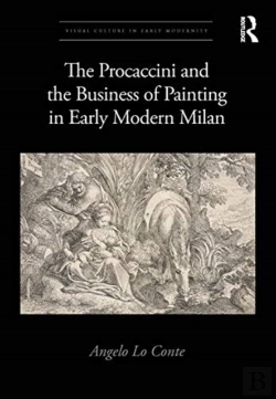 Bertrand.pt - The Procaccini And The Business Of Painting In Early Modern Milan