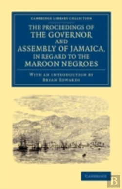Bertrand.pt - The Proceedings Of The Governor And Assembly Of Jamaica, In Regard To The Maroon Negroes
