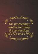 The Proceedings Relative To Calling The Conventions Of 1776 And 1790