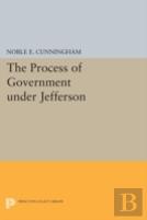 The Process Of Government Under Jefferson
