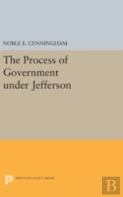The Process Of Government Under Jefferson
