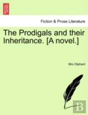 The Prodigals And Their Inheritance. (A