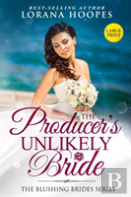 The Producer'S Unlikely Bride Large Print Edition