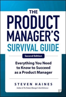 Bertrand.pt - The Product Manager'S Survival Guide, Second Edition: Everything You Need To Know To Succeed As A Product Manager
