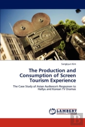 The Production And Consumption Of Screen Tourism Experience