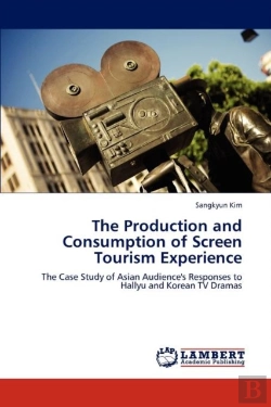 Bertrand.pt - The Production And Consumption Of Screen Tourism Experience